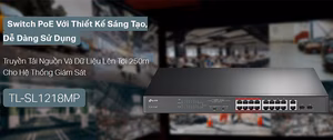 Switch 20 Cổng TP-Link TL-SL1218MP | 16 Cổng PoE+, Công Suất 192W