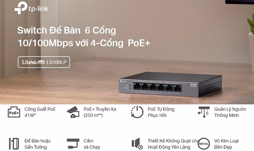 Switch 6 Cổng TP-Link Litewave LS106LP | 4 Cổng PoE+ | Công Suất 41W